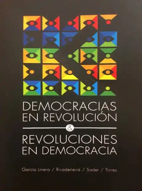 Democracias en revolución & revoluciones en democracia