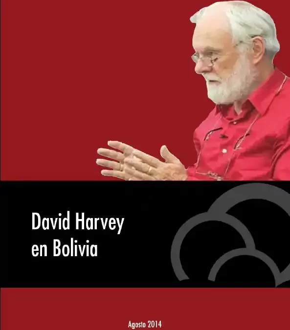 Ciclo de conferencias. David Harvey en Bolivia